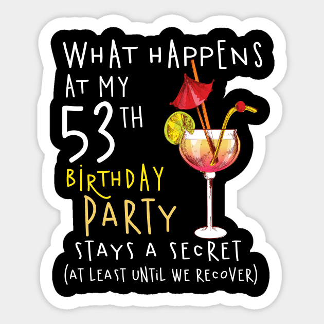 53Th Birthday - What Happens 53Th Birthday Sticker by jrgenbode